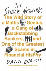 The Spider Network : The Wild Story of a Maths Genius, a Gang of Backstabbing Bankers, and One of the Greatest Scams in Financial History