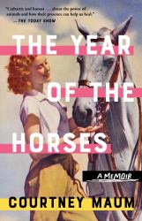 The Year of the Horses : A Memoir