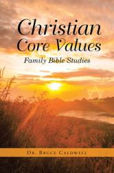 Christian Core Values : Family Bible Studies