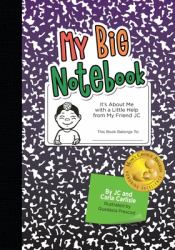 My Big Notebook : It's about Me with a Little Help from My Friend JC