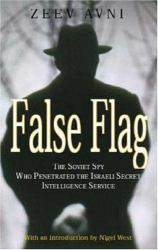 False Flag : The Soviet Spy Who Penetrated the Israeli Secret Intelligence Service