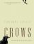 Crows : Encounters with the Wise Guys of the Avian World