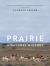 Prairie : A Natural History