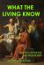 What the Living Know : A Novel of Suicide and Philosophy