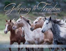 Galloping to Freedom : Saving the Adobe Town Appaloosas