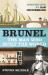 Brunel : The Man Who Built the World