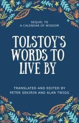 Tolstoy's Words to Live By : Sequel to a Calendar of Wisdom