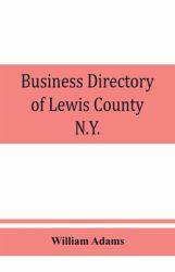 Business Directory of Lewis County, N. Y. : With Map: 1895-96