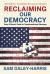 Reclaiming Our Democracy : Every Citizen's Guide to Transformational Advocacy, 2024 Edition