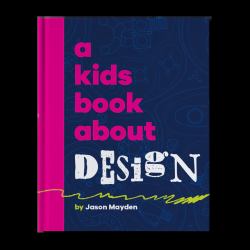 A Kids Book about Design : Kids Are Ready