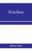 The Law Glossary : Being a Selection of the Greek, Latin, Saxon, French, Norman and Italian Sentences, Phrases, and Maxims Found in the Leading English and American Reports, and Elementary Works, with Historical and Explanatory Notes