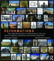 Reformations : From High Renaissance to Mannerism in the New West of Religious Contention and Colonial Expansion