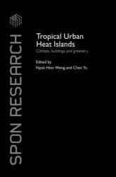 Tropical Urban Heat Islands : Climate, Buildings and Greenery