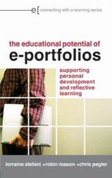 The Educational Potential of E-Portfolios : Supporting Personal Development and Reflective Learning