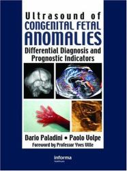 Ultrasound of Congenital Fetal Anomalies : Differential Diagnosis and Prognostic Indicators