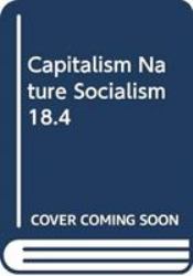 Capitalism Nature Socialism 18. 4 : 18. 4