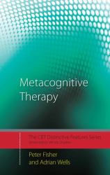 Metacognitive Therapy : Distinctive Features