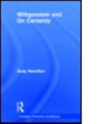 Routledge Philosophy GuideBook to Wittgenstein and on Certainty