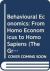 Behavioural Economics : From Homo Economicus to Homo Sapiens