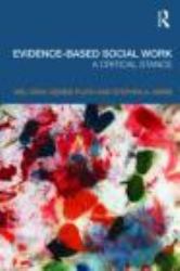 Evidence-Based Social Work : A Critical Stance