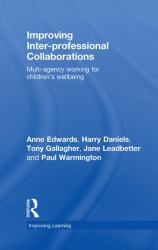 Improving Inter-Professional Collaborations : Multi-Agency Working for Children's Wellbeing