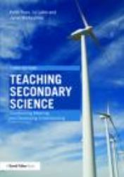 Teaching Secondary Science : Constructing Meaning and Developing Understanding