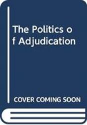 The Politics of Adjudication