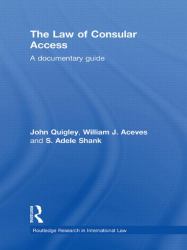 The Law of Consular Access : A Documentary Guide