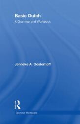 Basic Dutch: a Grammar and Workbook