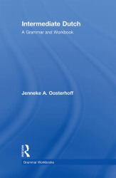 Intermediate Dutch: a Grammar and Workbook