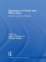 Expansion of Trade and FDI in Asia : Strategic and Policy Challenges