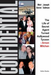 Confidential : The Life of Secret Agent Turned Hollywood Tycoon - Arnon Milchan