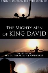 The MIghty Men of King David : A Novel based on a true Story