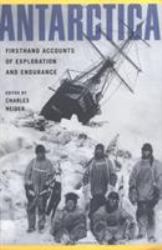 Antarctica : Firsthand Accounts of Exploration and Endurance