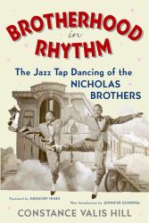 Brotherhood in Rhythm : The Jazz Tap Dancing of the Nicholas Brothers