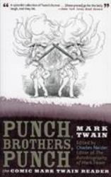 Punch, Brothers, Punch : The Comic Mark Twain Reader