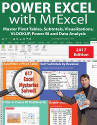 Power Excel with Mrexcel - 2017 Edition : Master Pivot Tables, Subtotals, Visualizations, VLOOKUP, Power BI and Data Analysis