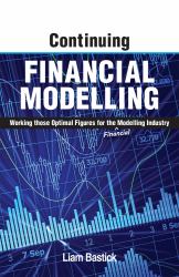 Continuing Financial Modelling : Working Those Optimal Figures for the (Financial) Modelling Industry