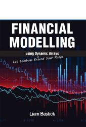 Financial Modelling Using Dynamic Arrays : Let Lambdas Extend Your Range