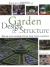 Encyclopedia of Garden Design and Structure : Ideas and Inspiration for Your Garden