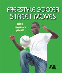 Freestyle Soccer Street Moves : Tricks, Stepovers, Passes