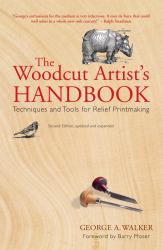 The Woodcut Artist's Handbook : Techniques and Tools for Relief Printmaking