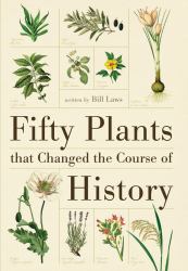 Fifty Plants That Changed the Course of History