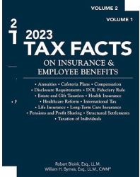 2023 Tax Facts on Insurance and Employee Benefits (Volumes 1 And 2)