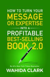 How to Turn Your Message into a ProfitableBe-Selling Book 2.0