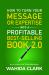 How to Turn Your Message into a ProfitableBe-Selling Book 2.0