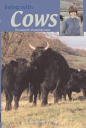 Living with Cows : The Social Life of Domestic Cattle