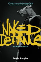 Naked Defiance : A Comedy of Menace