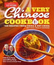 A Very Chinese Cookbook : 100 Recipes from China and Not China (but Still Really Chinese)