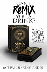 Can I Remix You a Drink? T-Pain's Ultimate Party Drinking Card Game for Adults : (Adult Drinking Game, Party Card Game, Cocktail Challenges, Group Fun Night)